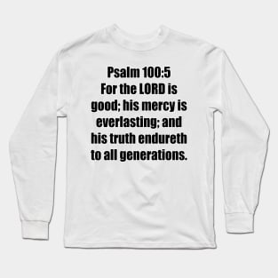 Psalm 100:5 King James Version (KJV) Bible Verse Typography Long Sleeve T-Shirt